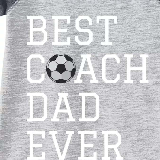 Best Soccer Coach Dad Ever Coaching Fathers Gift Infant Baby Jersey Bodysuit