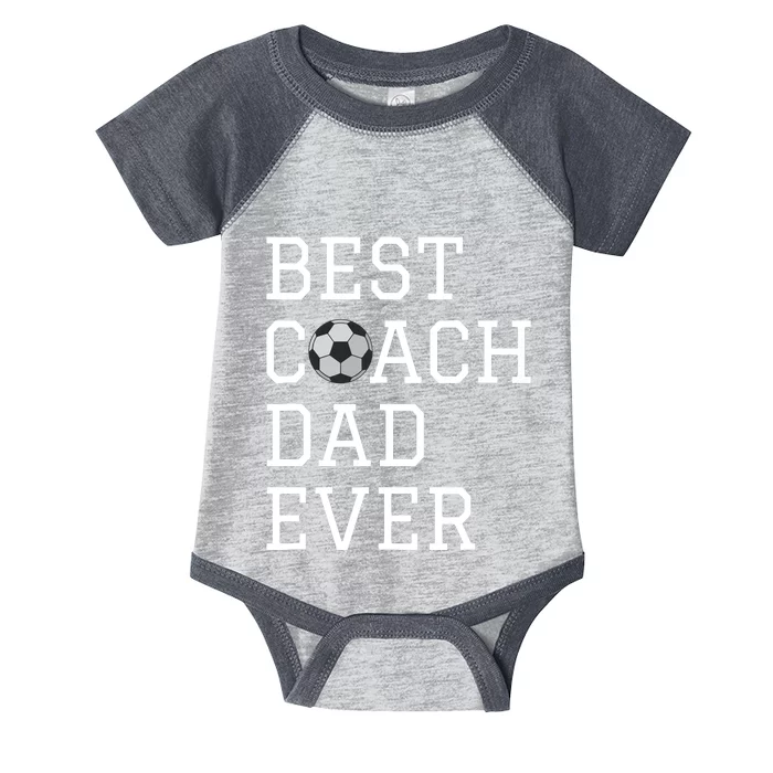 Best Soccer Coach Dad Ever Coaching Fathers Gift Infant Baby Jersey Bodysuit