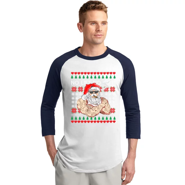 Bad Santa Claus Ugly Christmas Sweater No Lift No Gift Xmas Great Gift Baseball Sleeve Shirt