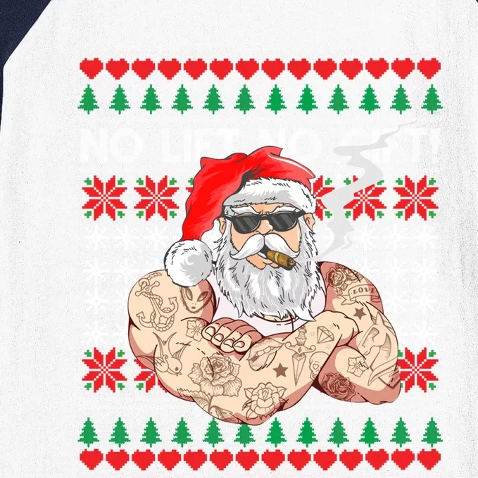 Bad Santa Claus Ugly Christmas Sweater No Lift No Gift Xmas Great Gift Baseball Sleeve Shirt