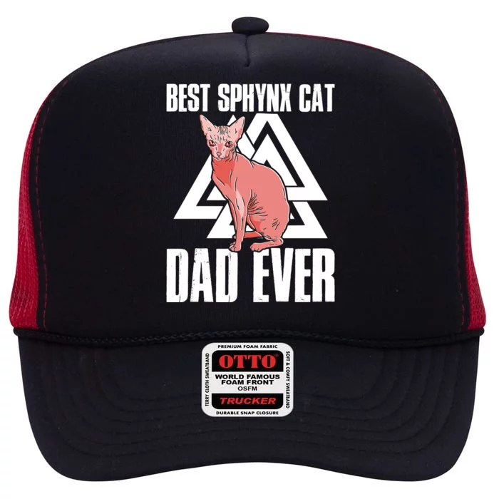 Best Sphynx Cat Dad Ever Great Gift High Crown Mesh Trucker Hat