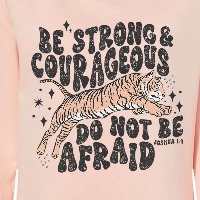 Be Strong Courageous Tiger Christian Religious Womens California Wash Sweatshirt