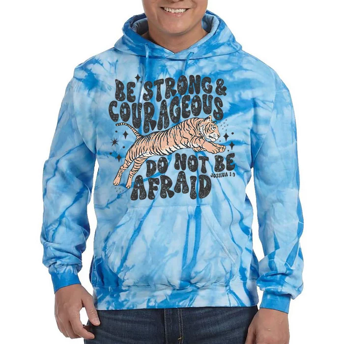 Be Strong Courageous Tiger Christian Religious Tie Dye Hoodie