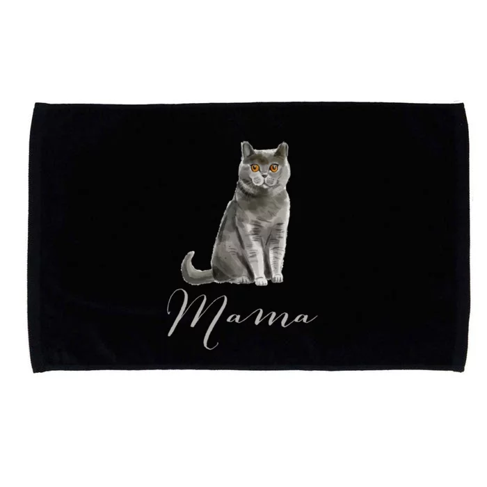 British Shorthair Cat Mama Cool Gift Cat Mom Cat Mama Present Gift Microfiber Hand Towel