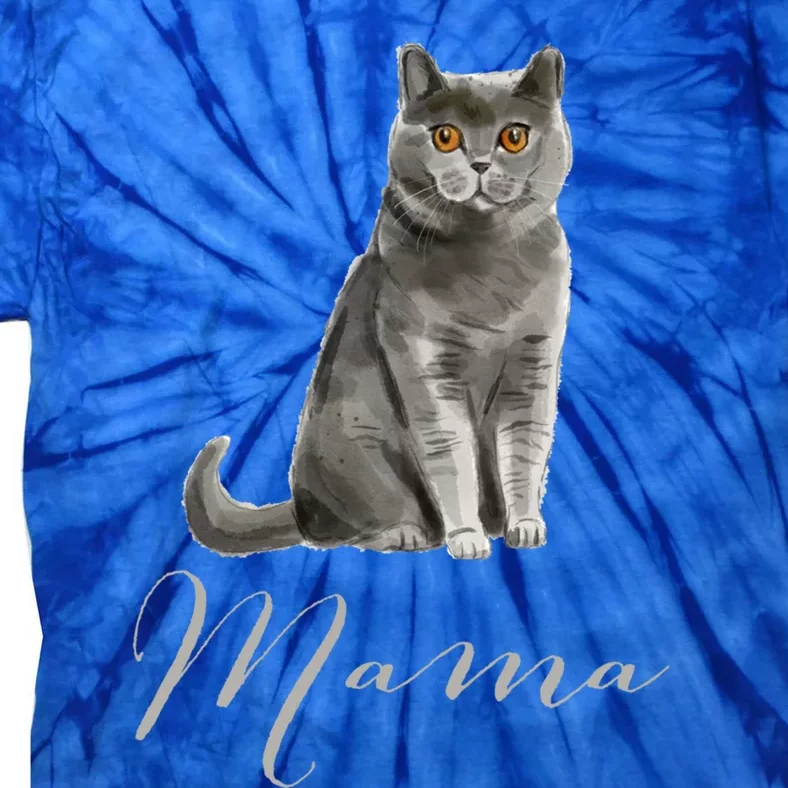 British Shorthair Cat Mama Cool Gift Cat Mom Cat Mama Present Gift Tie-Dye T-Shirt