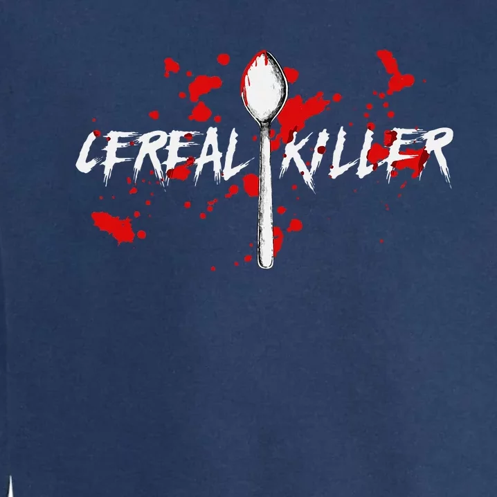 Bloody Spoon Cereal Killer Cereal Day Garment-Dyed Sweatshirt