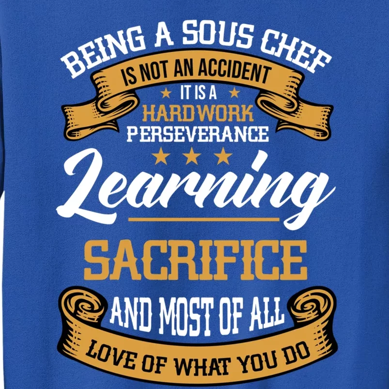 Being Sous Chef Is Not Accident Comd Sous Chef Gift Tall Sweatshirt