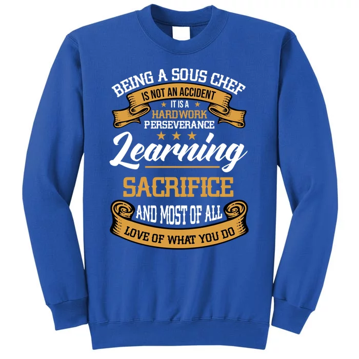 Being Sous Chef Is Not Accident Comd Sous Chef Gift Tall Sweatshirt