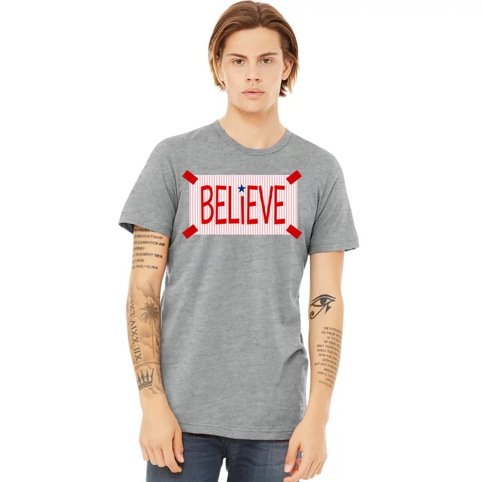 Believe Philadelphia Baseball Fan Premium T-Shirt