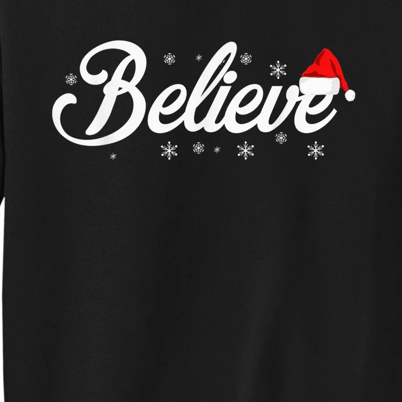 Believe Santa Claus Christmas Best Gift Shirt Tall Sweatshirt