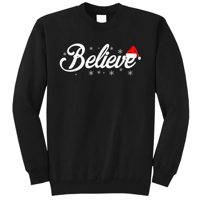 Believe Santa Claus Christmas Best Gift Shirt Tall Sweatshirt