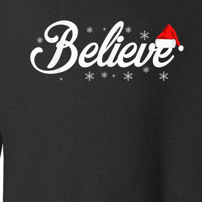 Believe Santa Claus Christmas Best Gift Shirt Toddler Sweatshirt