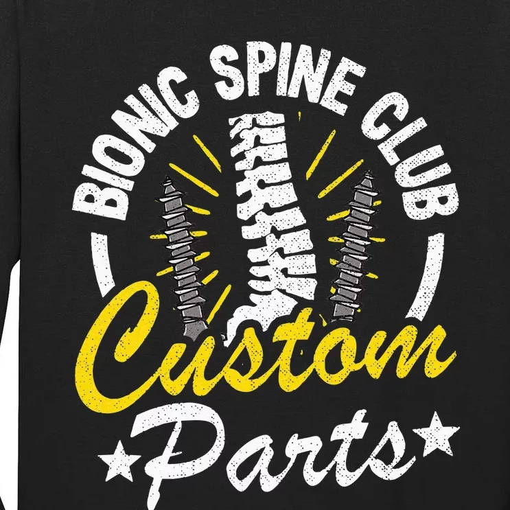 Bionic Spine Club Customs Parts Funny Back Surgery Recovery Tall Long Sleeve T-Shirt