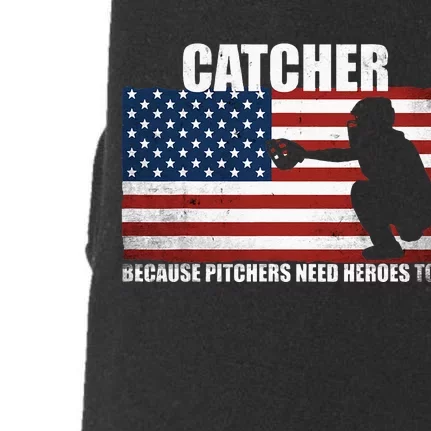 Baseball Softball Catcher Because Pitchers Need Heros Too Doggie 3-End Fleece Hoodie