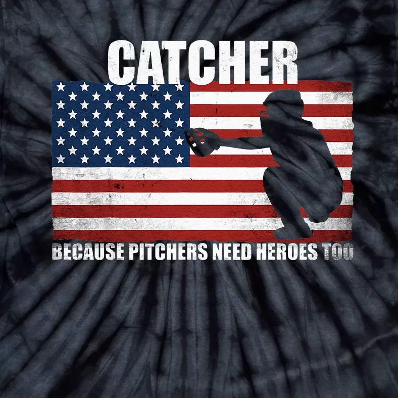 Baseball Softball Catcher Because Pitchers Need Heros Too Tie-Dye T-Shirt