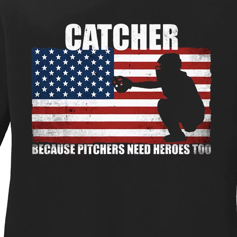 Baseball Softball Catcher Because Pitchers Need Heros Too Ladies Long Sleeve Shirt