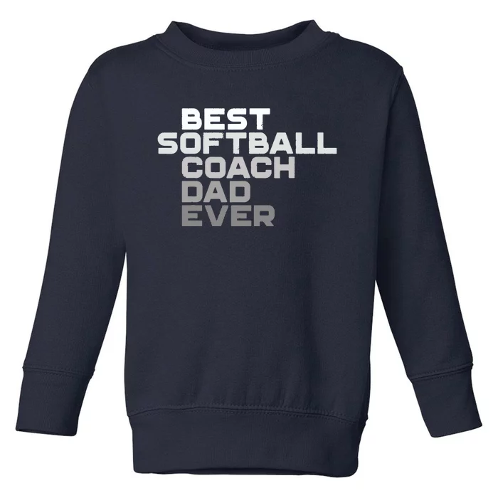 Best Softball Coach Dad Ever Football Coach Toddler Sweatshirt