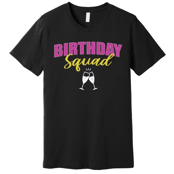 Birthday Squad Champagne Toast Premium T-Shirt