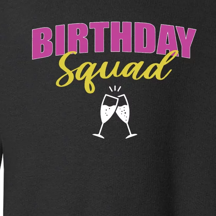 Birthday Squad Champagne Toast Toddler Sweatshirt