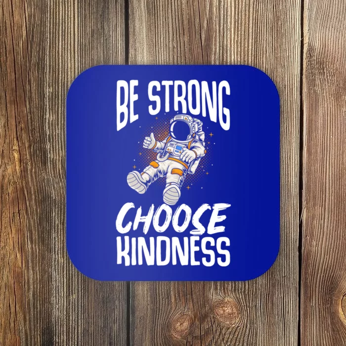 Be Strong Choose Kindness Be Kind Gift Coaster