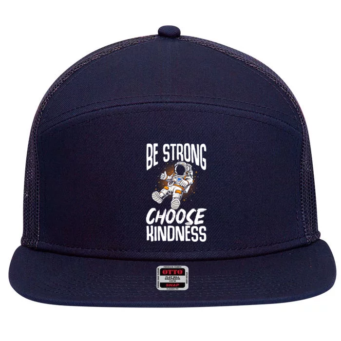 Be Strong Choose Kindness Be Kind Cool Gift 7 Panel Mesh Trucker Snapback Hat