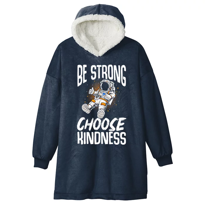 Be Strong Choose Kindness Be Kind Cool Gift Hooded Wearable Blanket