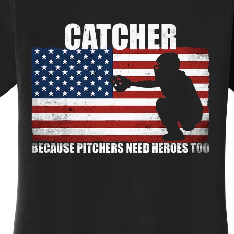 Baseball Softball Catcher Because Pitchers Need Heros Too Women's T-Shirt