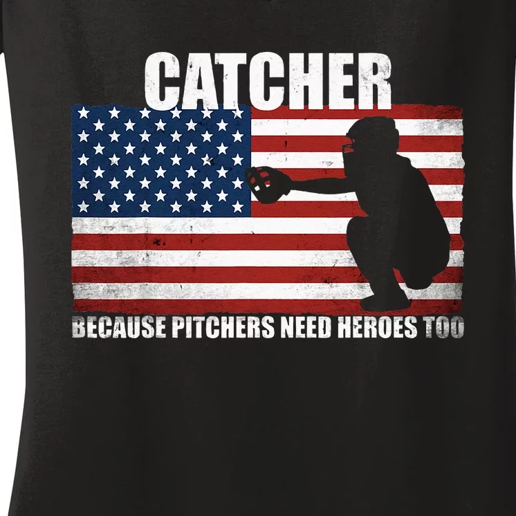 Baseball Softball Catcher Because Pitchers Need Heros Too Women's V-Neck T-Shirt