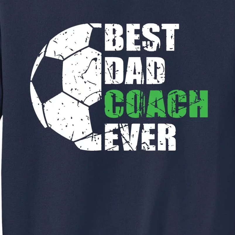 Best Soccer Dad Coach Ever Retro Father Soccer Coach Dad Sweatshirt