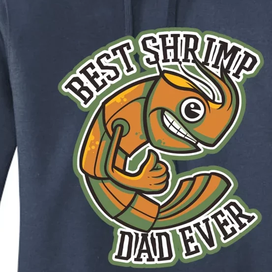 Best Shrimp Dad Ever Great Gift Women's Pullover Hoodie