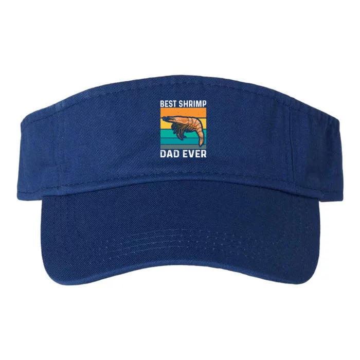 Best Shrimp Dad Ever Quote Shrimp Dad Cute Gift Valucap Bio-Washed Visor