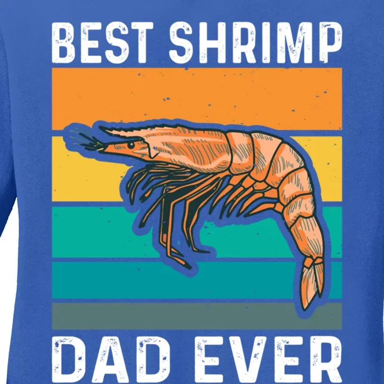 Best Shrimp Dad Ever Quote Shrimp Dad Cute Gift Ladies Long Sleeve Shirt