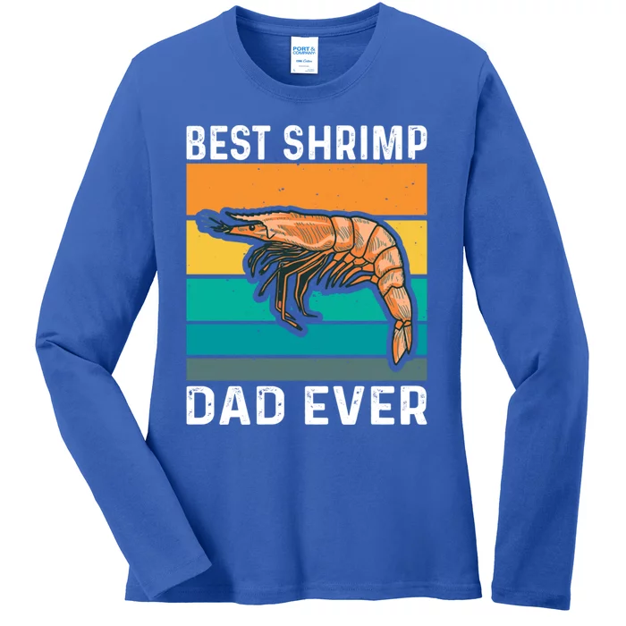 Best Shrimp Dad Ever Quote Shrimp Dad Cute Gift Ladies Long Sleeve Shirt