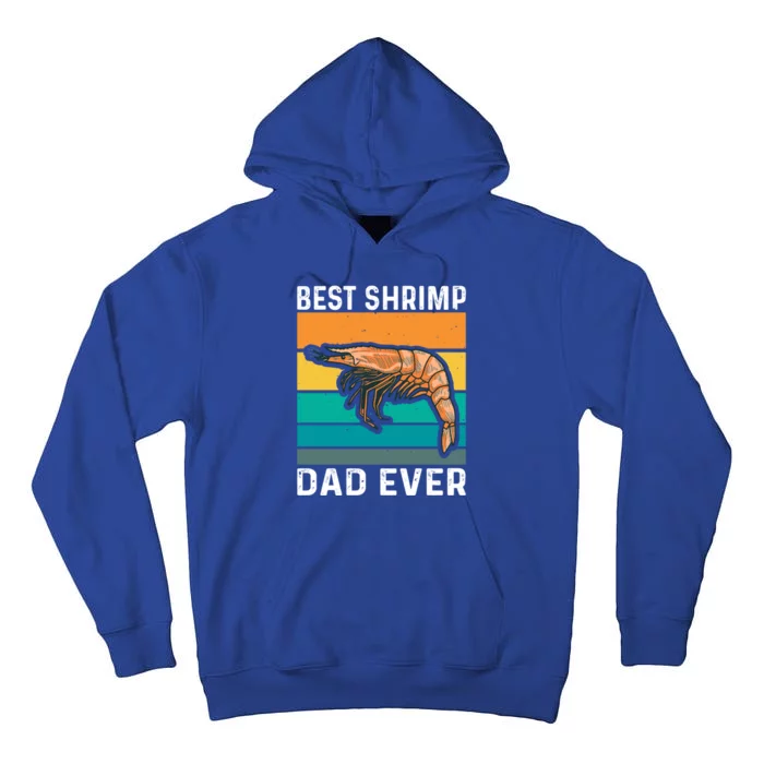 Best Shrimp Dad Ever Quote Shrimp Dad Great Gift Tall Hoodie