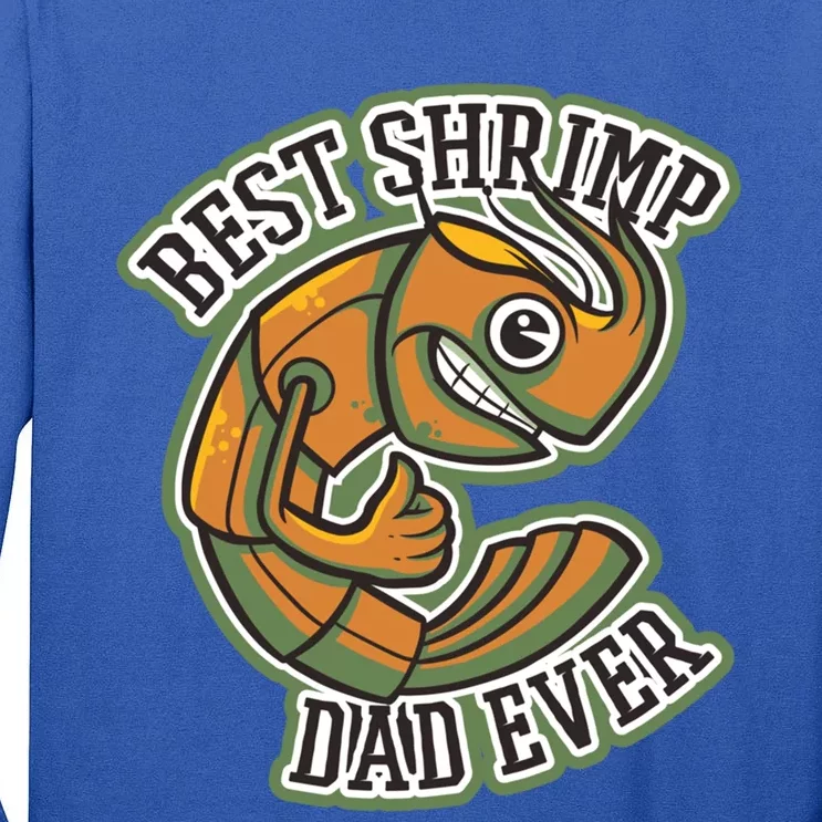 Best Shrimp Dad Ever Gift Tall Long Sleeve T-Shirt