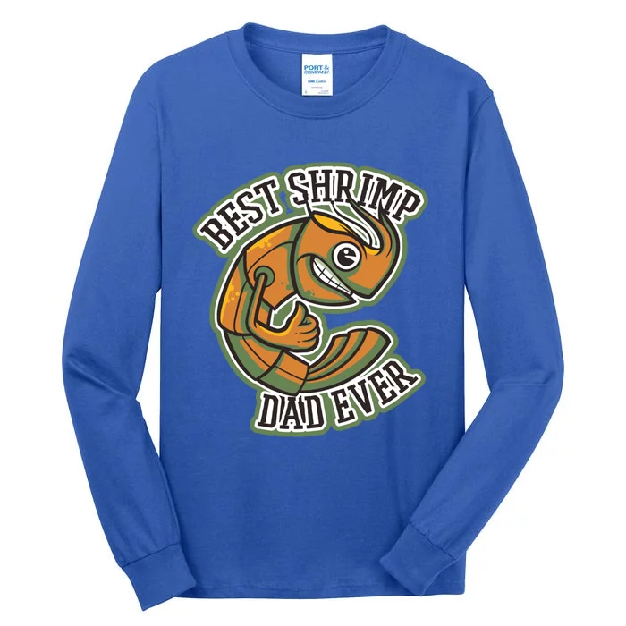 Best Shrimp Dad Ever Gift Tall Long Sleeve T-Shirt