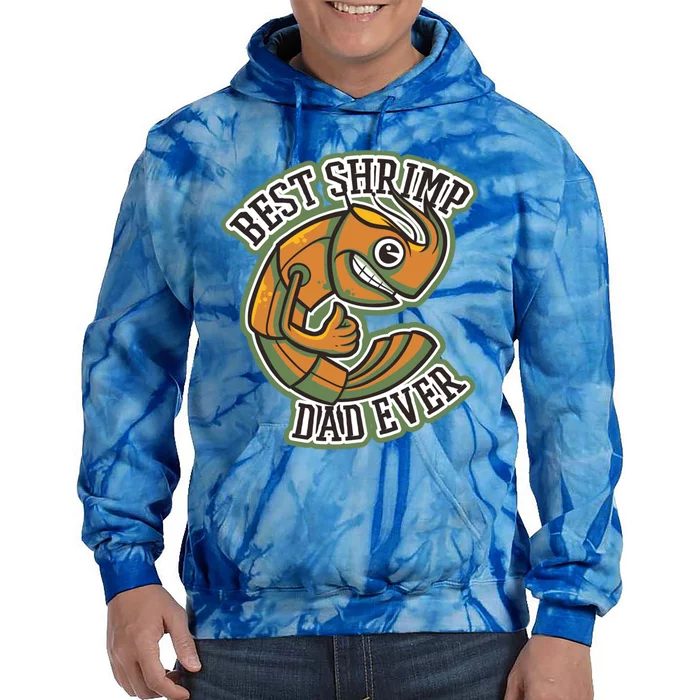 Best Shrimp Dad Ever Gift Tie Dye Hoodie