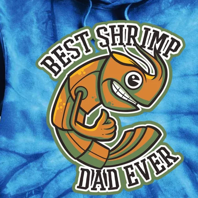 Best Shrimp Dad Ever Gift Tie Dye Hoodie