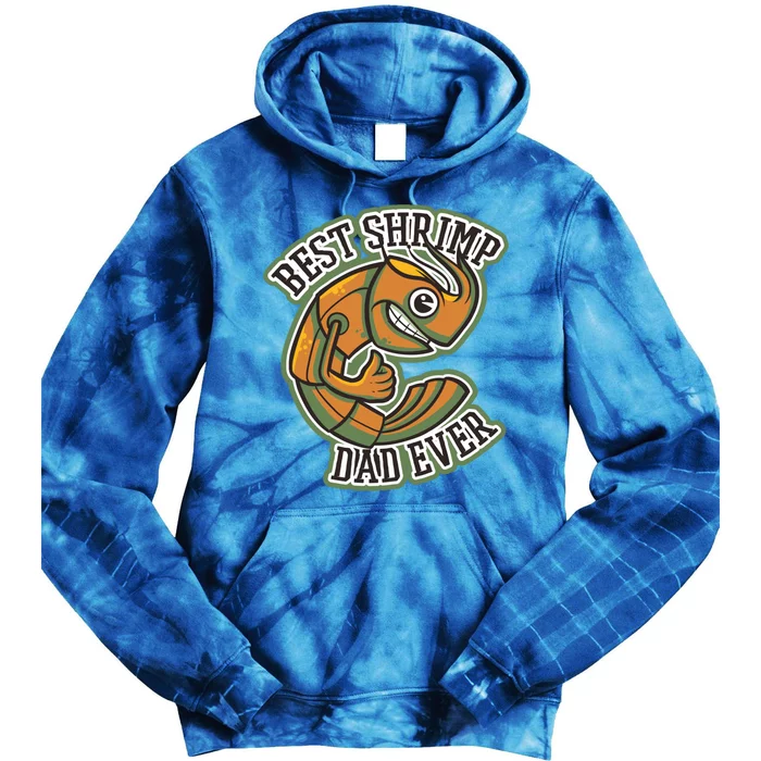 Best Shrimp Dad Ever Gift Tie Dye Hoodie