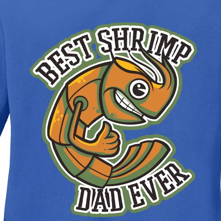 Best Shrimp Dad Ever Gift Ladies Long Sleeve Shirt