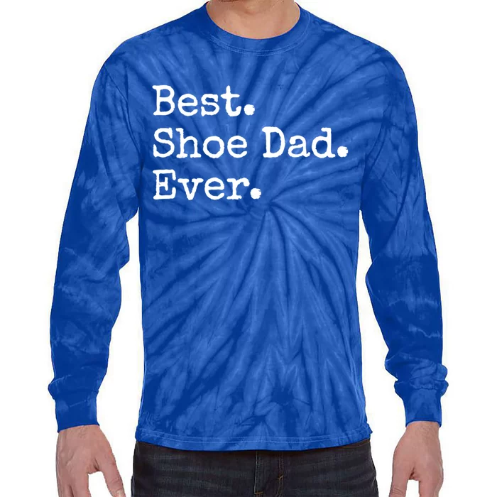 Best Shoe Dad Ever Cute Gift Tie-Dye Long Sleeve Shirt