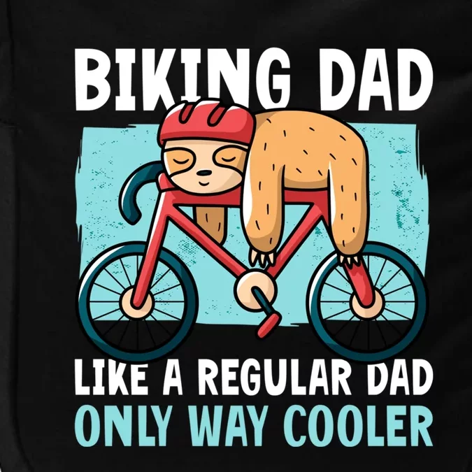 Biking Sloth Dad Like A Normal But Cooler For Father's Day Gift Impact Tech Backpack