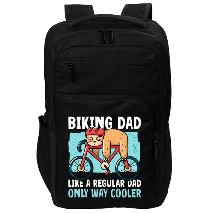 Biking Sloth Dad Like A Normal But Cooler For Father's Day Gift Impact Tech Backpack