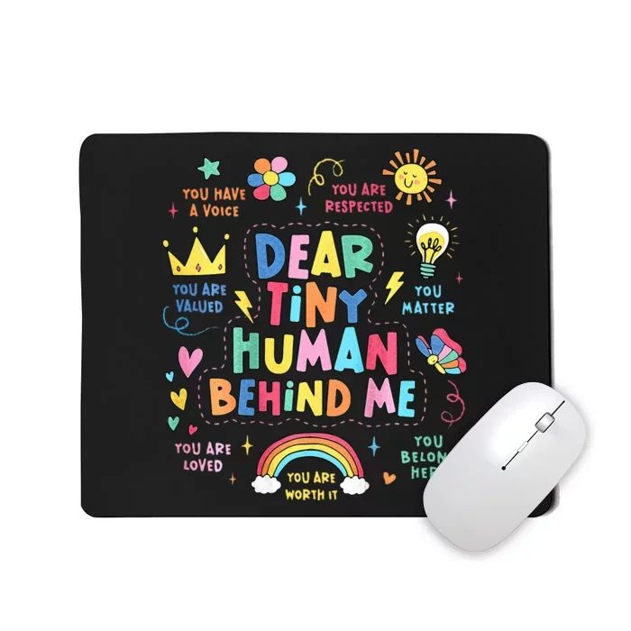 Back Side Dear Tiny Human Behind Me Teacher Appreciation Mousepad