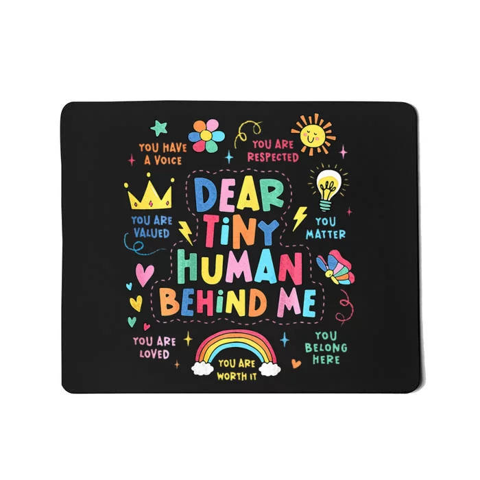 Back Side Dear Tiny Human Behind Me Teacher Appreciation Mousepad