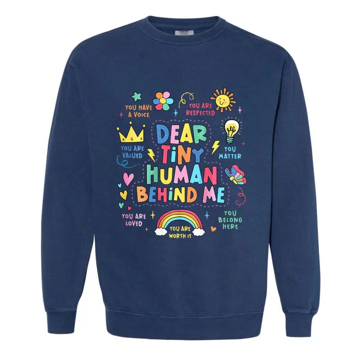 Back Side Dear Tiny Human Behind Me Teacher Appreciation Garment-Dyed Sweatshirt