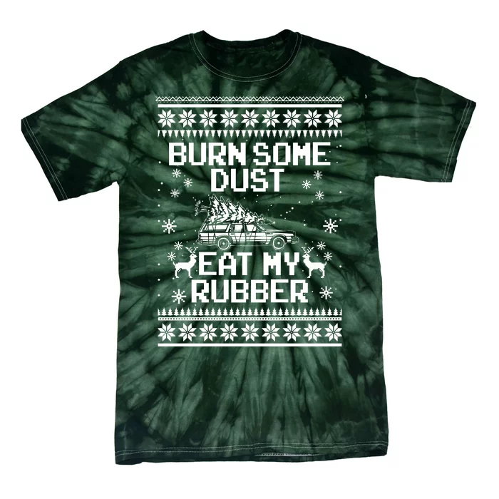 Burn Some Dust Eat My Rubber Funny Christmas Tie-Dye T-Shirt