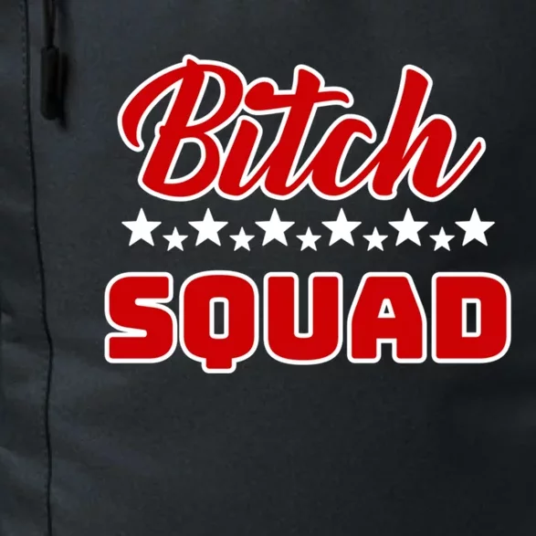 Bitch Squad Design Gift Daily Commute Backpack