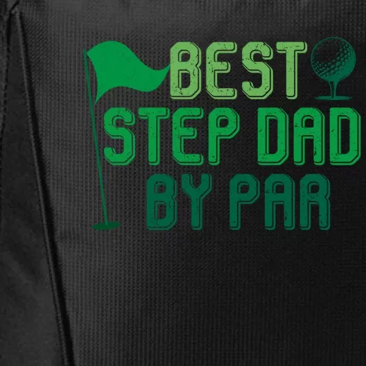 Best Step Dad By Par Funny Gift For FatherS Day Golfer Gift City Backpack