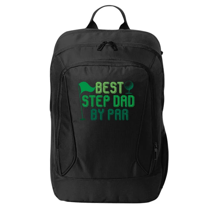 Best Step Dad By Par Funny Gift For FatherS Day Golfer Gift City Backpack